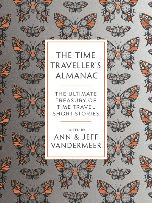 Title details for The Time Traveller's Almanac by Ann VanderMeer - Available